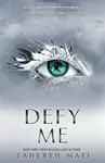 Defy Me - Tahereh Mafi