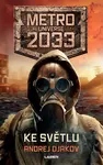 Metro Universe 2033/2: Ke světlu - Andrej Gennad‘jevič D‘jakov