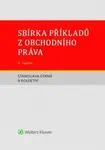 Sbírka příkladů z obchodního práva - Stanislava Černá
