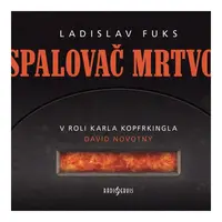 Spalovač mrtvol (Ladislav Fuks-Různí interpreti) (CD) - rozhlasová dramatizace