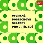 Různí interpreti – Vybrané poslechové skladby pro 7. třídu ZDŠ