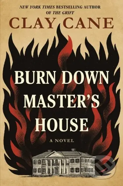 Burn Down Master's House (A Novel) - Clay Cane - kniha z kategorie Společenská beletrie