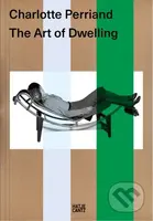 Charlotte Perriand. The Art of Dwelling - Jacques Barsac - kniha z kategorie Design