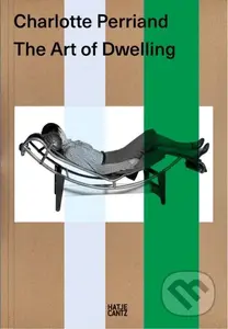 Charlotte Perriand. The Art of Dwelling - Jacques Barsac - kniha z kategorie Design