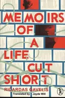 Memoirs of a Life Cut Short - Ricardas Gavelis