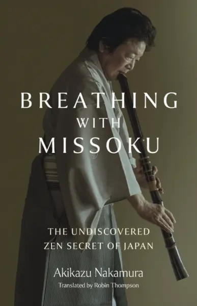 Breathing with Missoku - Akikazu Nakamura