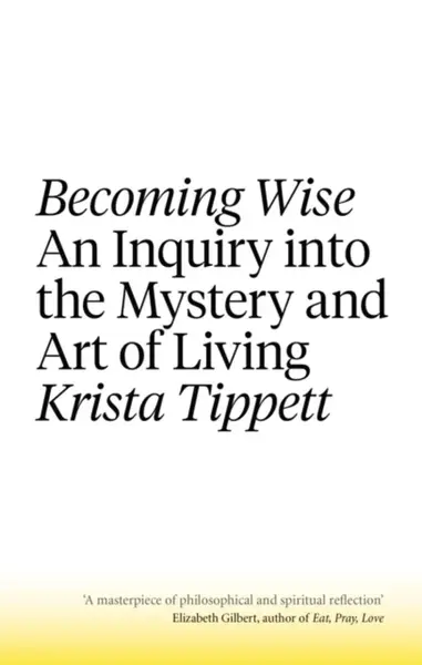 Becoming Wise - Krista Tippett