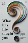 What Has Life Taught You? - Zoe Sallis