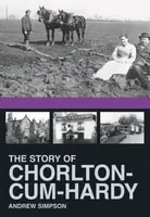 The Story of Chorlton-cum-Hardy - Andrew Simpson