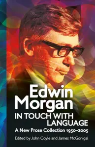 Edwin Morgan: In Touch With Language - Edwin Morgan