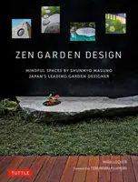 Zen Garden Design - Mira Locher, Shunmyo Masuno