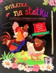 Zvířátka na statku - Úžasná škrábací knížka a omalovánky (poškozená)