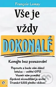 Vše je vždy dokonalé - Francois Lemay