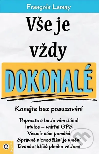 Vše je vždy dokonalé - Francois Lemay