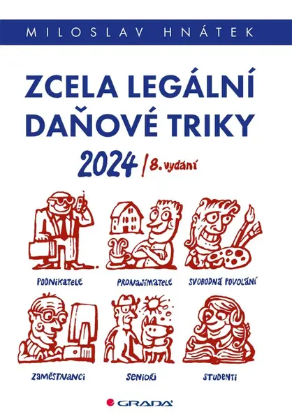 Kniha: Zcela legální daňové triky 2024 od Hnátek Miloslav