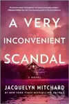 A Very Inconvenient Scandal (A novel) - Jacquelyn Mitchard