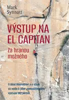 E-kniha: Výstup na El Capitan - za hranou možného od Synott Mark