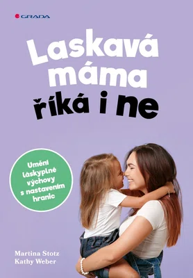 Kniha: Laskavá máma říká i ne od Weber Kathy