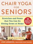 Chair Yoga for Seniors - Large Print Edition - LEHMKUHL Lynn