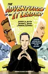 The Adventures of an IT Leader, Updated Edition with a New Preface by the Authors - Richard L. Nolan, Shannon O'Donnell, Robert D. Austin