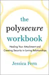 The Polysecure Workbook - Jessica Fern
