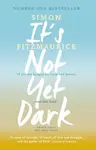It's Not Yet Dark - Simon Fitzmaurice