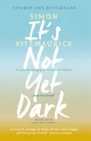 It's Not Yet Dark - Simon Fitzmaurice