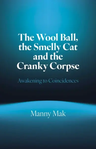 Wool Ball, the Smelly Cat and the Cranky Corpse, The - Manny Mak