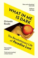 What in Me Is Dark - Orlando Reade