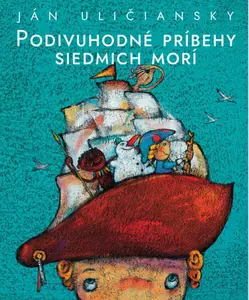 Podivuhodné príbehy siedmich morí - Ján Uličiansky