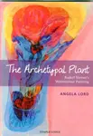 The Archetypal Plant - Angela Lord