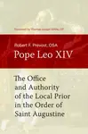 The Office and Authority of the Local Prior in the Order of Saint Augustine - Robert F. Prevost