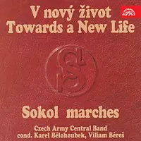 Ústřední hudba armády ČR – V nový život - sokolské pochody
