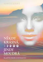 E-kniha: Někdy krásná, jindy moudrá od Raková Markéta