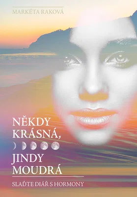 E-kniha: Někdy krásná, jindy moudrá od Raková Markéta