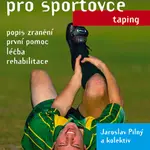 E-kniha: Prevence úrazů pro sportovce od Pilný Jaroslav