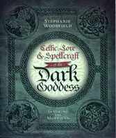 Celtic Lore & Spellcraft of the Dark Goddess - Stephanie Woodfield