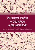 Kniha: Výchova dívek v Čechách a na Moravě od Dvořáková Kaněčková Eva