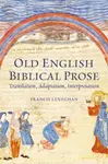 Old English Biblical Prose - Francis  Leneghan