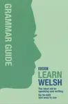 BBC Learn Welsh - Grammar Guide for Learners - Ann Jones, Meic Gilby