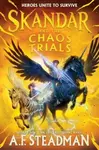 Skandar and the Chaos Trials - A. F. Steadmanová