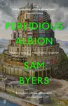 Perfidious Albion - Sam Byers