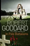 In Pale Battalions - Robert Goddard
