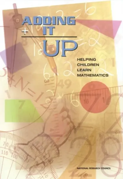 Adding It Up - National Research Council, Division of Behavioral and Social Sciences and Education, Center for Education, Mathematics Learning Study C