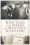Who Paid the Pipers of Western Marxism? - Gabriel Rockhill