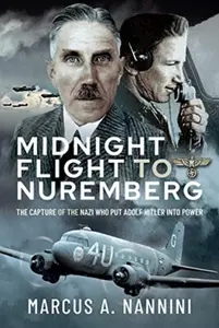 Midnight Flight to Nuremberg - Marcus Nannini