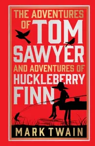 The Adventures of Tom Sawyer & Adventures of Huckleberry Finn (Deluxe Hardbound Edition) - Mark Twain