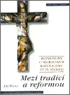 Mezi tradicí a reformou - Jiří Hanuš