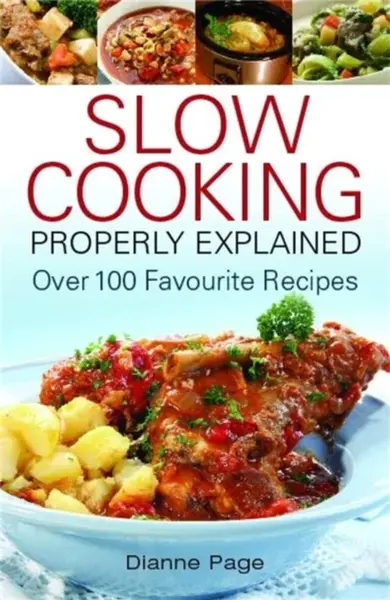 Slow Cooking Properly Explained - Dianne Page