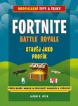 Fortnite Battle Royale Stavěj jako profík (poškozená) - Jason R. Rich